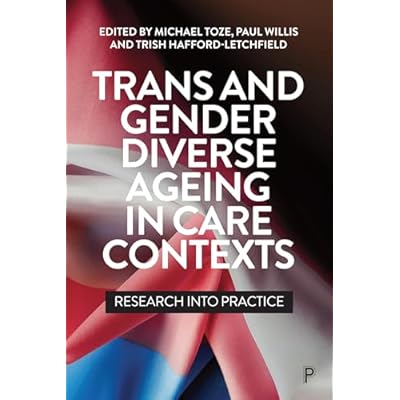 Trans and Gender Diverse Ageing in Care Contexts