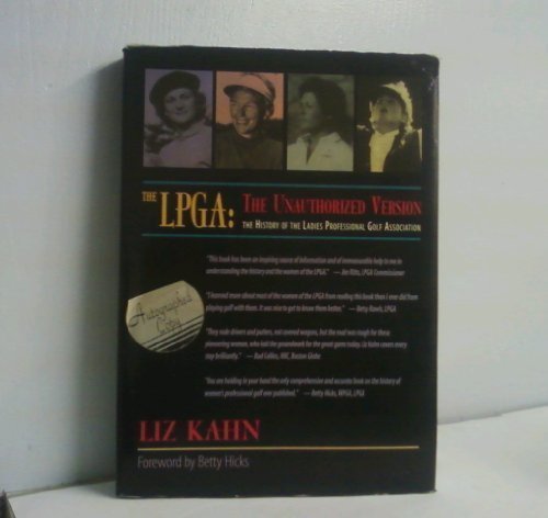 The LPGA: The Unauthorized Version : The History of the Ladies Professional Golf