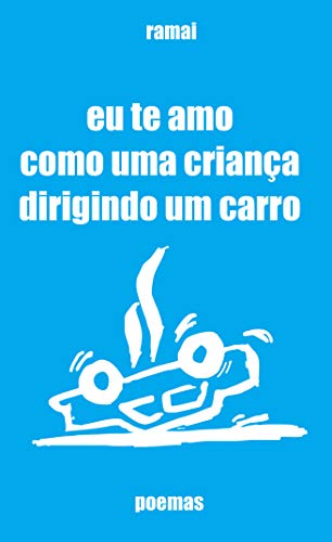Eu te amo como uma criança dirigindo um carro
