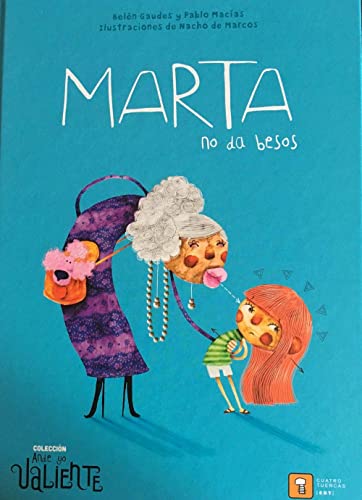 MARTA NO DA BESOS: 3 (Ande yo valiente)