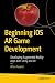 Beginning iOS AR Game Development: Developing Augmented Reality Apps with Unity and C#