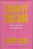 Sexuality and War: Literary Masks of the Middle East (FEMINIST CROSSCURRENTS)