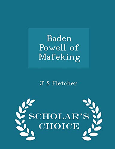 Baden Powell of Mafeking - Scholar's Choice Edi... 1297343433 Book Cover