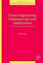 Tissue Engineering: Fundamentals and Applications (ISSN Book 8)