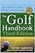 The Golf Handbook, Third Edition: The Complete Guide to the Greatest Game