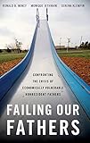 Failing Our Fathers: Confronting the Crisis of Economically Vulnerable Nonresident Fathers
