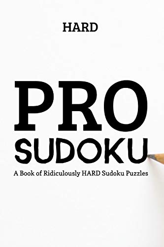 PRO SUDOKU: 300 Ridiculously HARD SUDOKU PUZZLES