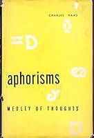 Aphorisms: Medley of Thoughts By a Roving Philosopher B00OI5NIKM Book Cover
