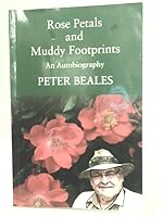 Rose Petals and Muddy Footprints, an Autobiography 0956075401 Book Cover