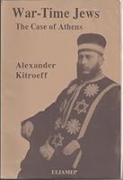 War-time Jews: the Case of Athens 9607061195 Book Cover