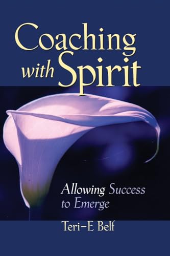 Coaching with Spirit: Allowing Success to Emerge 0787960489 Book Cover