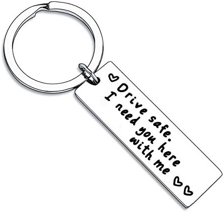 BESPMOSP Drive Safe Key Ring I Need You Here With Me Keychain Jewelry For Gifts For Husband Boyfriend Dad