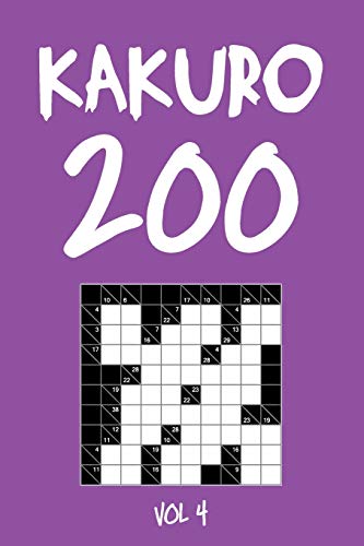 Kakuro 200 Vol 4: Cross Sums Puzzle Book, hard,10x10, 2 puzzles per page