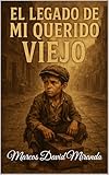  El Legado de mi Querido Viejo