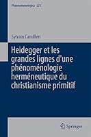 Heidegger Et Les Grandes Lignes Dʼune Phenomenologie Hermeneutique Du Christianisme Primitif 3319451979 Book Cover