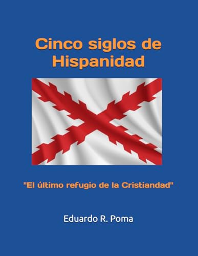 Cinco siglos de Hispanidad: "El ultimo refugio de la Cristiandad"