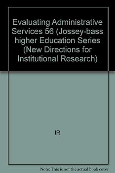 Paperback Evaluating Administrative Services and Programs (Jossey Bass Higher & Adult Education Series) Book