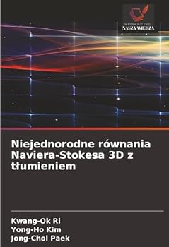 Niejednorodne równania Naviera-Stokesa 3D z tlumieniem (Polish Edition)