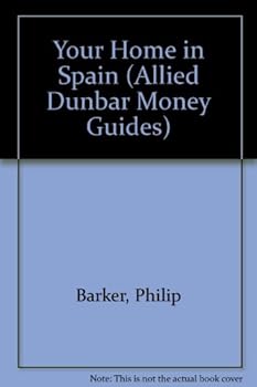 Your Home in Spain (Allied Dunbar Money Guides)