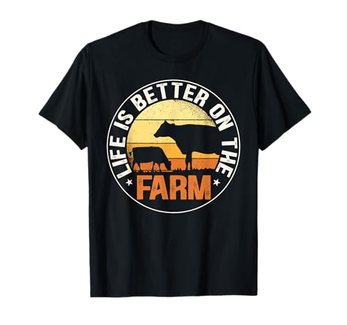Life is Better On The Farm Farming Rancher Farmer Lover Gift T-Shirt