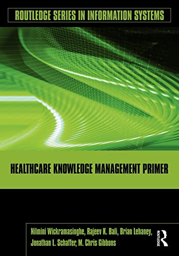Healthcare Knowledge Management Primer (Routledge Series in Information Systems)