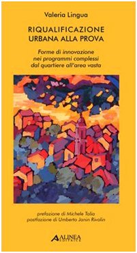 Riqualificazione urbana alla prova: forme di innovazione nei programmi complessi dal quartiere all'area vast