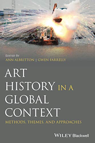 Compare Textbook Prices for Art History in a Global Context: Methods, Themes, and Approaches 1 Edition ISBN 9781119127819 by Albritton, Ann,Farrelly, Gwen