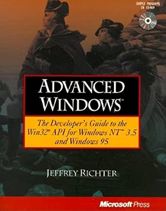 Advanced Windows: The Developer's Guide to the Win32 Api for Windows Nt ...