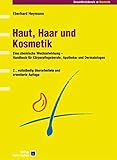  Haut, Haar und Kosmetik: Handbuch für pharmazeutische und Körperpflegeberufe: Eine chemische Wechselwirkung - Handbuch für Körperpflegeberufe, ... (Programmbereich Gesundheitsberufe)