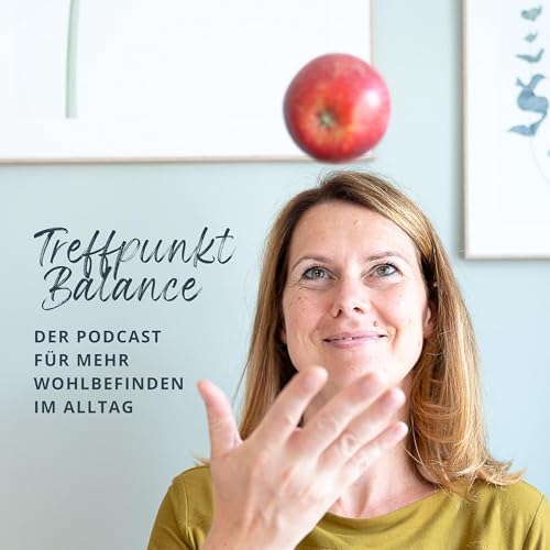 Treffpunkt.Balance - der Podcast f&uuml;r mehr Wohlbefinden in deinem Alltag cover art