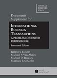 Documents Supplement for International Business Transactions, A Problem-Oriented Coursebook, 14th (American Casebook Series)