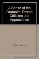 A Sense of the Dramatic: Drama Criticism and Appreciation 0003221016 Book Cover
