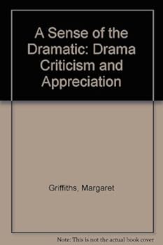 Paperback A Sense of the Dramatic: Drama Criticism and Appreciation Book