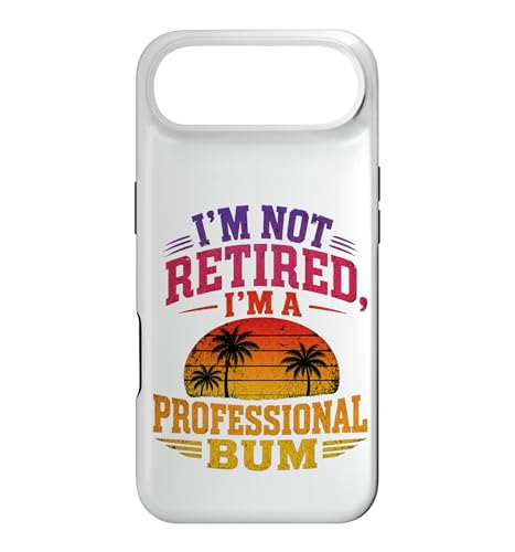 Im Not Retired Im A Professional Bum Sunset ���[���A �X�}�z�P�[�X iPhone Air �p