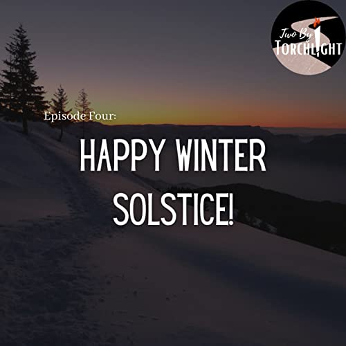 Happy Winter Solstice! | Ep 4 Podcast Por  arte de portada