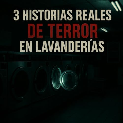 Page de couverture de 3 Escalofriantes Historias Reales de Terror en Lavanderías 🧺 Encuentros Aterradores Mientras Lavabas la Ropa