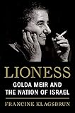 Lioness: Golda Meir and the Nation of Israel