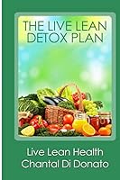 The Live Lean Detox Plan 1505889367 Book Cover