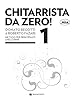 Chitarrista da zero! Nuova ediz. Con audio per il download e video in streaming. Metodo per principianti livello base (Vol. 1) #1