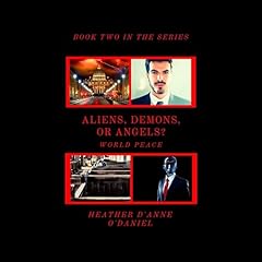 Page de couverture de Aliens, Demons or Angels?