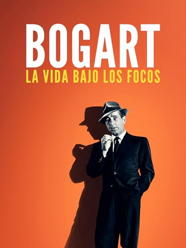 Bogart: La Vida Bajo los Focos