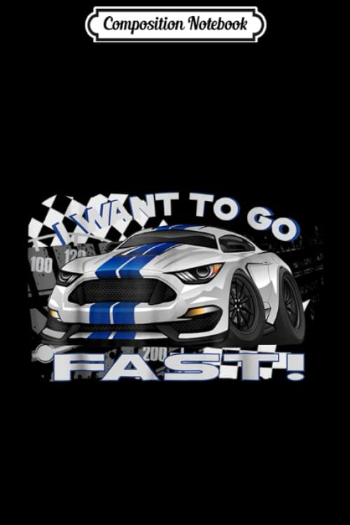Composition Notebook: I Want To Go Fast Muscle Car Journal/Notebook Blank Lined Ruled 6x9 100 Pages
