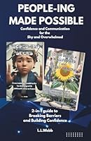People-ing Made Possible: Confidence and Communication for the Shy and Overwhelmed 2-in-1 guide to Breaking Barriers and Building Confidence B0F5QK6B5H Book Cover