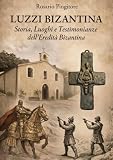 Luzzi Bizantina: Storia, Luoghi e Testimonianze dell’Eredità Bizantina