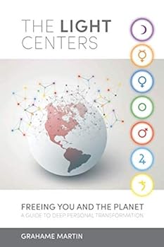 Paperback The Light Centers: Freeing You and the Planet A Guide to Deep Personal Transformation Book