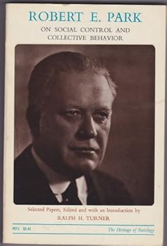 Robert E. Park on Social Control and Collective Behavior: Selected Papers
