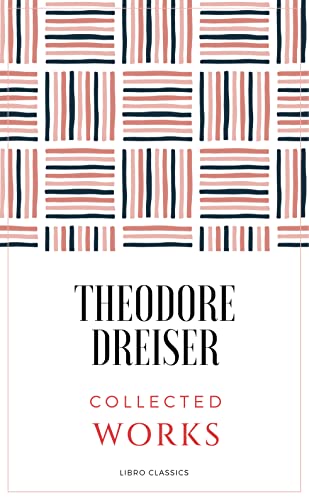 Collected Works by Theodore Dreiser