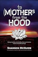 To (M)others from the Hood 195896400X Book Cover