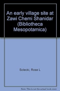 Paperback An early village site at Zawi Chemi Shanidar (Bibliotheca Mesopotamica) Book