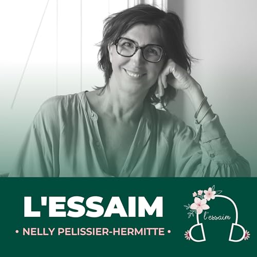 #8 Nelly Pelissier-Hermitte - S&rsquo;&eacute;merveiller et prendre soin de soi